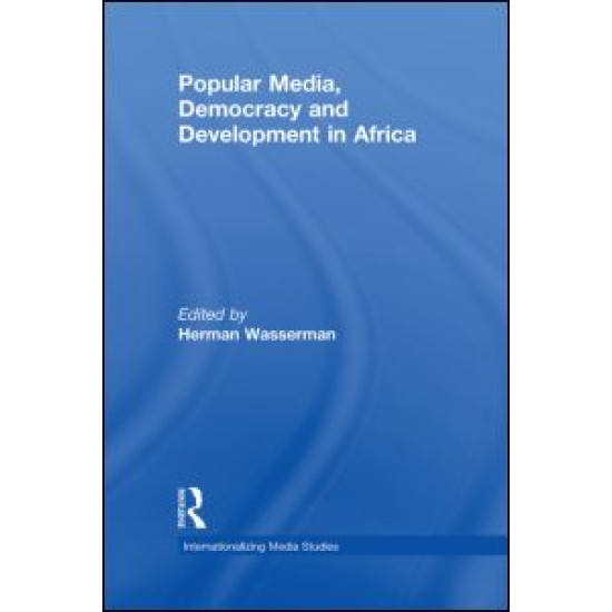 Popular Media, Democracy and Development in Africa