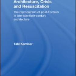 Architecture, Crisis and Resuscitation Architecture, Crisis and Resuscitation