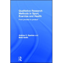 Qualitative Research Methods in Sport, Exercise and Health Qualitative Research Methods in Sport, Exercise and Health
