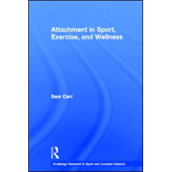 Attachment in Sport, Exercise and Wellness Attachment in Sport, Exercise and Wellness