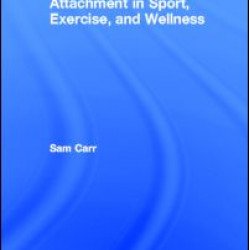 Attachment in Sport, Exercise and Wellness Attachment in Sport, Exercise and Wellness