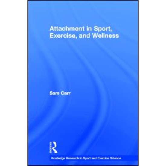 Attachment in Sport, Exercise and Wellness Attachment in Sport, Exercise and Wellness