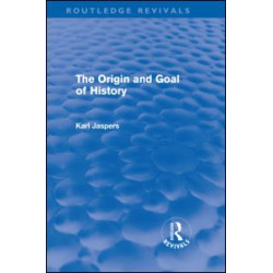 The Origin and Goal of History (Routledge Revivals) The Origin and Goal of History (Routledge Revivals)