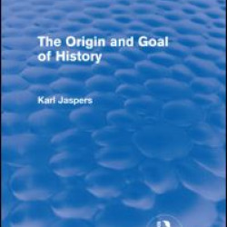 The Origin and Goal of History (Routledge Revivals) The Origin and Goal of History (Routledge Revivals)