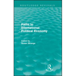 Paths to International Political Economy (Routledge Revivals) Paths to International Political Economy (Routledge Revivals)