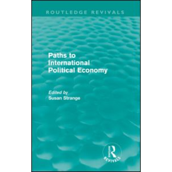 Paths to International Political Economy (Routledge Revivals) Paths to International Political Economy (Routledge Revivals)