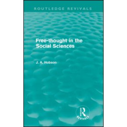 Free-Thought in the Social Sciences (Routledge Revivals) Free-Thought in the Social Sciences (Routledge Revivals)