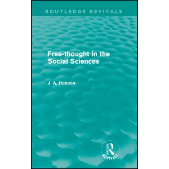 Free-Thought in the Social Sciences (Routledge Revivals) Free-Thought in the Social Sciences (Routledge Revivals)
