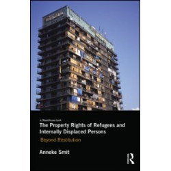 The Property Rights of Refugees and Internally Displaced Persons