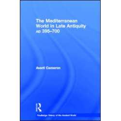 The Mediterranean World in Late Antiquity The Mediterranean World in Late Antiquity
