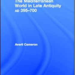 The Mediterranean World in Late Antiquity The Mediterranean World in Late Antiquity