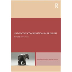 Preventive Conservation in Museums Preventive Conservation in Museums