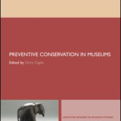 Preventive Conservation in Museums Preventive Conservation in Museums