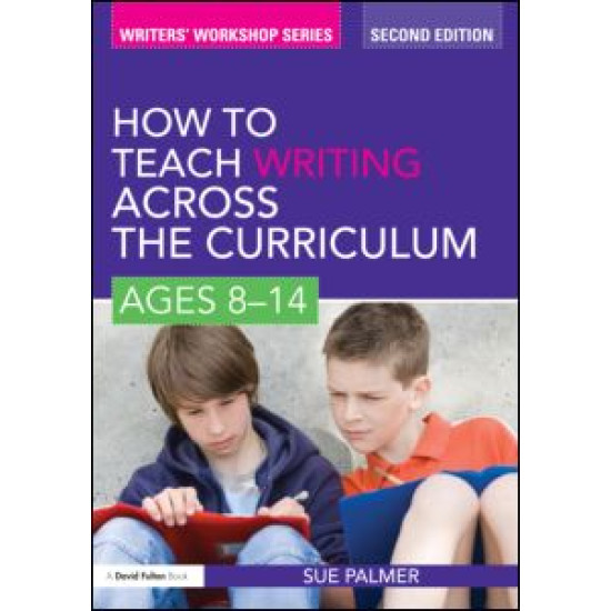 How to Teach Writing Across the Curriculum: Ages 8-14