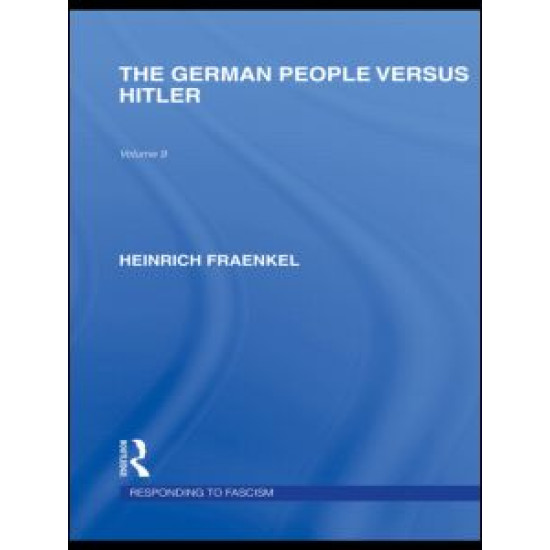 The German People versus Hitler (RLE Responding to Fascism) The German People versus Hitler (RLE Responding to Fascism)