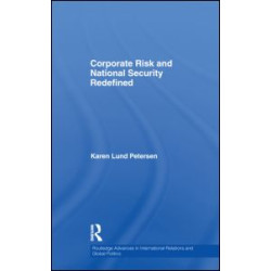 Corporate Risk and National Security Redefined Corporate Risk and National Security Redefined