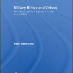 Military Ethics and Virtues Military Ethics and Virtues