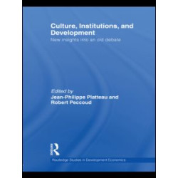 Culture, Institutions, and Development Culture, Institutions, and Development