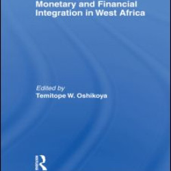 Monetary and Financial Integration in West Africa Monetary and Financial Integration in West Africa