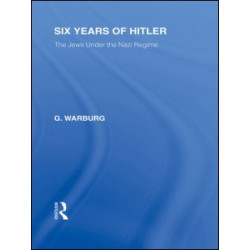 Six Years of Hitler (RLE Responding to Fascism) Six Years of Hitler (RLE Responding to Fascism)