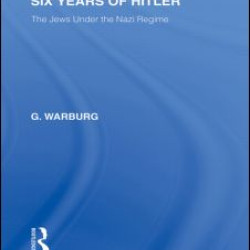 Six Years of Hitler (RLE Responding to Fascism) Six Years of Hitler (RLE Responding to Fascism)