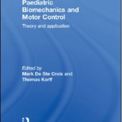 Paediatric Biomechanics and Motor Control Paediatric Biomechanics and Motor Control