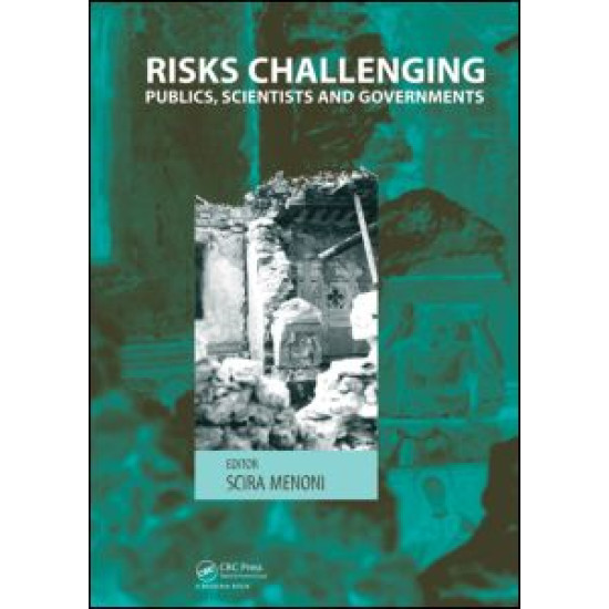 Risks Challenging Publics, Scientists and Governments Risks Challenging Publics, Scientists and Governments