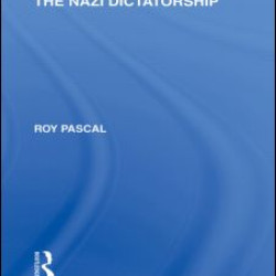 The Nazi Dictatorship (RLE Responding to Fascism)