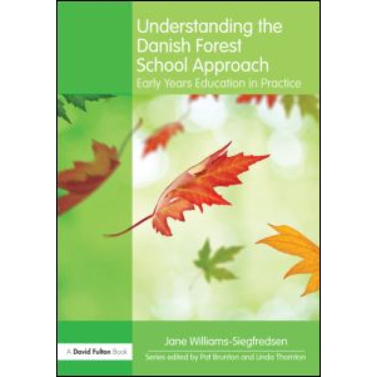 Understanding the Danish Forest School Approach Understanding the Danish Forest School Approach