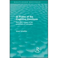 In Praise of the Cognitive Emotions (Routledge Revivals) In Praise of the Cognitive Emotions (Routledge Revivals)