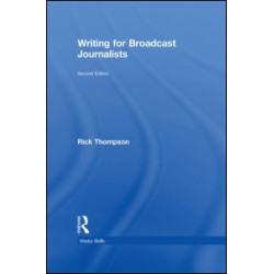 Writing for Broadcast Journalists Writing for Broadcast Journalists
