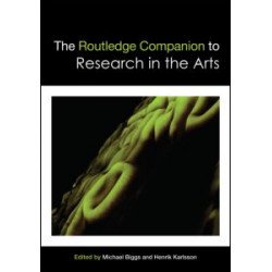 The Routledge Companion to Research in the Arts The Routledge Companion to Research in the Arts