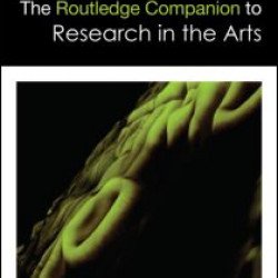 The Routledge Companion to Research in the Arts The Routledge Companion to Research in the Arts