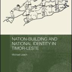 Nation-Building and National Identity in Timor-Leste Nation-Building and National Identity in Timor-Leste