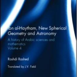Ibn al-Haytham, New Astronomy and Spherical Geometry