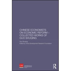 Chinese Economists on Economic Reform - Collected Works of Guo Shuqing