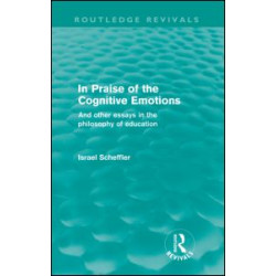 In Praise of the Cognitive Emotions (Routledge Revivals) In Praise of the Cognitive Emotions (Routledge Revivals)