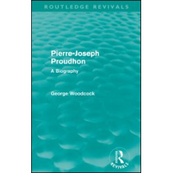 Pierre-Joseph Proudhon (Routledge Revivals)