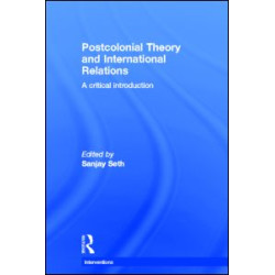 Postcolonial Theory and International Relations Postcolonial Theory and International Relations