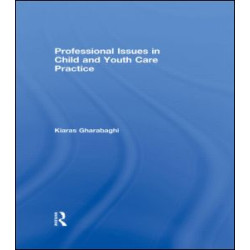 Professional Issues in Child and Youth Care Practice Professional Issues in Child and Youth Care Practice