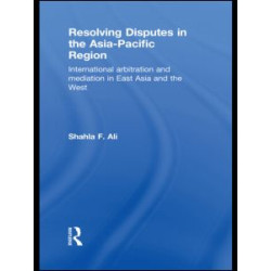 Resolving Disputes in the Asia-Pacific Region Resolving Disputes in the Asia-Pacific Region