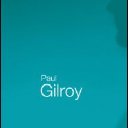Paul Gilroy Paul Gilroy