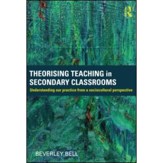 Theorising Teaching in Secondary Classrooms