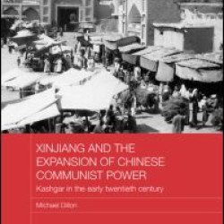 Xinjiang and the Expansion of Chinese Communist Power Xinjiang and the Expansion of Chinese Communist Power