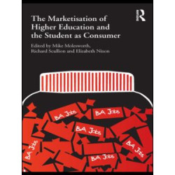 The Marketisation of Higher Education and the Student as Consumer The Marketisation of Higher Education and the Student as Consumer