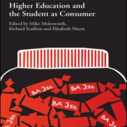 The Marketisation of Higher Education and the Student as Consumer