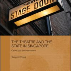 The Theatre and the State in Singapore The Theatre and the State in Singapore