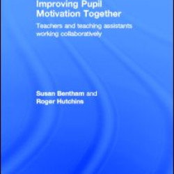 Improving Pupil Motivation Together Improving Pupil Motivation Together