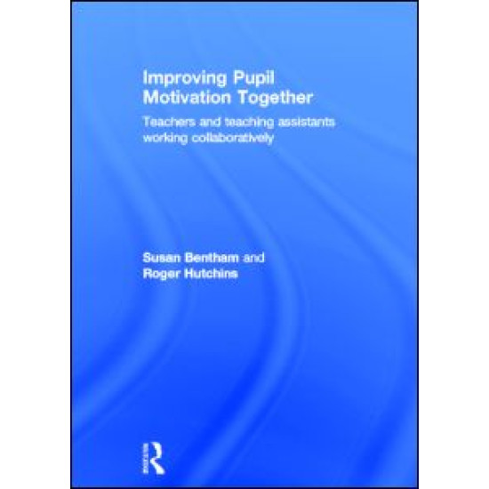 Improving Pupil Motivation Together Improving Pupil Motivation Together