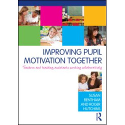 Improving Pupil Motivation Together Improving Pupil Motivation Together